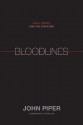 Bloodlines (Foreword by Tim Keller): Race, Cross, and the Christian - John Piper, Timothy Keller