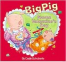 BigPig Saves Valentine's Day - Cecile Schoberle