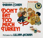 Don't Eat Too Much Turkey - Miriam Cohen, Lillian Hoban