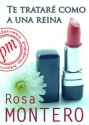 Te trataré como a una reina - Rosa Montero