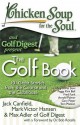 Chicken Soup for the Soul: The Golf Book: 101 Great Stories from the Course and the Clubhouse - Jack Canfield, Mark Victor Hansen, Max Adler