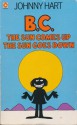 B.C. Sun comes up Sun goes down (paperback) - Johnny Hart