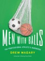 Men with Balls: The Professional Athlete's Handbook - Drew Magary