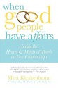 When Good People Have Affairs: Inside the Hearts & Minds of People in Two Relationships - Mira Kirshenbaum