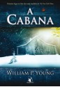 A cabana (Portuguese Edition) - Wm. Paul Young