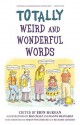 Totally Weird and Wonderful Words - Erin McKean, Roz Chast, Danny Shanahan