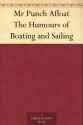 Mr Punch Afloat The Humours of Boating and Sailing - John Tenniel, John Alexander Hammerton