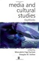 Media and Cultural Studies: Key Works - Meenakshi Gigi Durham, Douglas M. Kellner