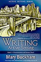 Writing Active Setting: Characterization and Sensory Detail - Mary Buckham