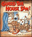 Guard the House, Sam! - Charnan Simon