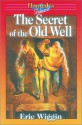 The Secret of the Old Well - Eric E. Wiggin