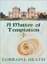 A Matter of Temptation - Lorraine Heath