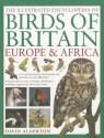 The Illustrated Encyclopedia of Birds of Britain, Europe & Africa - David Alderton, Peter Barrett