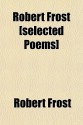 Robert Frost [Selected Poems] - Robert Frost