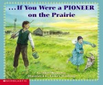 If You Were A Pioneer On The Prairie (If You Were) - Anne Kamma, James Watling