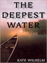 The Deepest Water (MP3 Book) - Kate Wilhelm, Marguerite Gavin