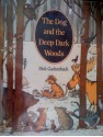 The Dog and the Deep Dark Woods - Dick Gackenbach