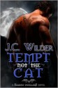 Tempt Not the Cat - J.C. Wilder