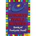 Guinness World Records Book of Fantastic Feats - Guinness World Records