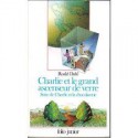 Charlie Et Le Grand Ascenseur De Verre - Roald Dahl