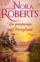 Un printemps au Maryland (Nora Roberts) (French Edition) - Nora Roberts