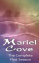 Mariel Cove: The Complete First Season - Katie Fairchild, Kimbar Halvorsen, Noel Meredith, Skye Montague, Rowan Reynir, Neale Taylor, Jennifer Dimarco