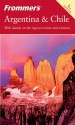 Frommer's Argentina and Chile (Frommer's Complete Guides) - Haas H. Mroue, Kristina Schreck, Michael Luongo