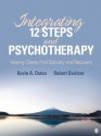 Integrating 12-Steps and Psychotherapy: Helping Clients Find Sobriety and Recovery - Kevin A. Osten, Robert J. Switzer