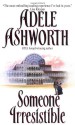 Someone Irresistible - Adele Ashworth