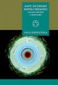 Mapy duchowe współczesności : co nam zostało z Nowej Ery? - Anna Sobolewska