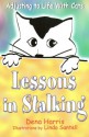 Lessons In Stalking: Adjusting to Life With Cats - Dena Harris, Linda Santell