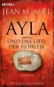 Ayla Und Das Lied Der Höhlen - Jean M. Auel, Susanne Aeckerle, Marion Balkenhol, Ursula Wulfekamp