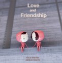 Love and Friendship - Oscar Brenifier, Jacques Desprès