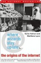 Where Wizards Stay Up Late: The Origins Of The Internet - Katie Hafner, Matthew Lyon