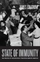 State of Immunity: The Politics of Vaccination in Twentieth-Century America - James Colgrove