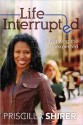 Life Interrupted - Priscilla Shirer