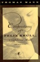 The Confessions of Felix Krull, Confidence Man: The Early Years - Thomas Mann, Denver Lindley