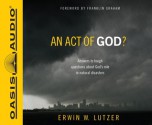 An Act of God?: Answers to Tough Questions about God's Role in Natural Disasters - Erwin W. Lutzer, Maurice England