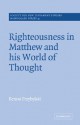 Righteousness in Matthew and His World of Thought - Benno Przybylski, John Court