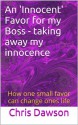 An 'Innocent' Favor for my Boss (Wives who have affairs) - Chris Dawson