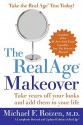 The RealAge Makeover: Take Years Off Your Looks and Add Them to Your Life - Michael F. Roizen