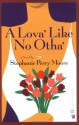 A Lova' Like No Otha' - Stephanie Perry Moore