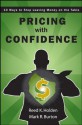 Pricing with Confidence: 10 Ways to Stop Leaving Money on the Table - Reed Holden, Mark Burton