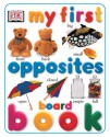 My First Opposites Board Book (Board Book) - Nicola Deschamps