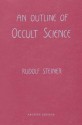 An Outline of Occult Science - Rudolf Steiner