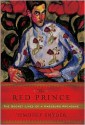 The Red Prince: The Secret Lives of a Habsburg Archduke - Timothy Snyder