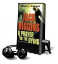 A Prayer for the Dying [With Earbuds] - Jack Higgins, Michael Page