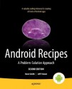 Android Recipes: A Problem-Solution Approach - Smith, Dave, Friesen, Jeff