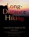 Long-Distance Hiking: Lessons from the Appalachian Trail - Roland Mueser