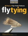 Fly Tying: 30 Years of Tips, Tricks, and Patterns (Best of Fly Rod & Reel) - Joe Healy, Ted Leeson